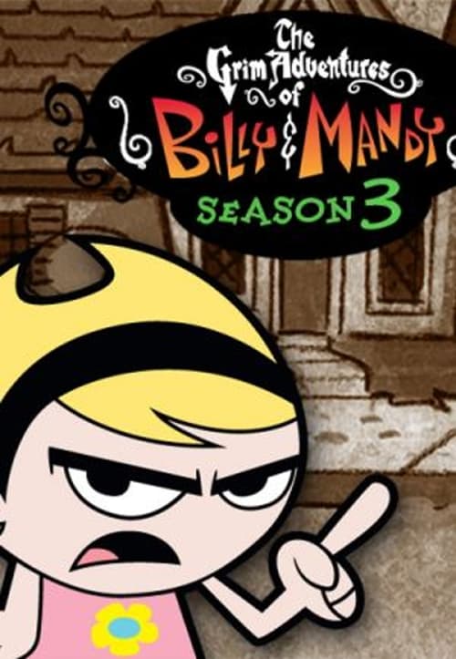 Las sombrías aventuras de Billy y Mandy Temporada 3
